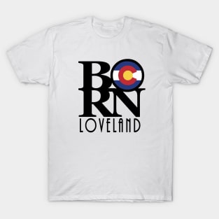 BORN Loveland CO T-Shirt